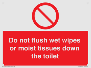 Do not flush wet wipes or moist tissues down the toilet